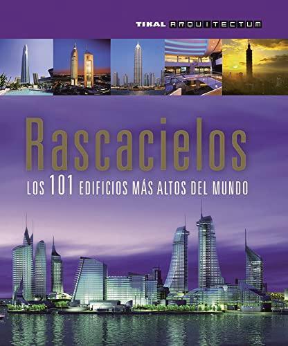 Rascacielos: Los 101 Edificios Más Altos del Mundo (Arquitectum)