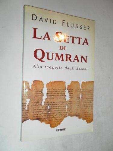 La setta di Qumran. Alla scoperta degli esseni