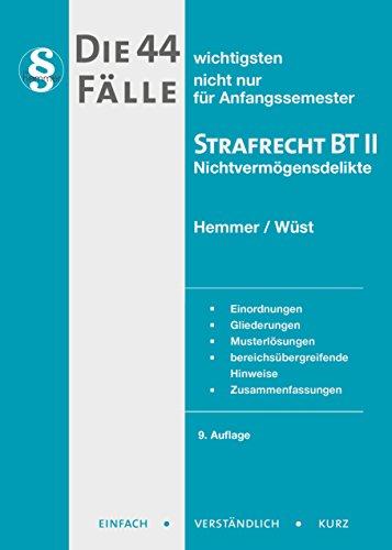 Die 44 wichtigsten Fälle Strafrecht BT II (Skripten - Strafrecht)