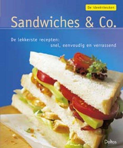 Sandwiches en Co: de lekkerste recepten : snel, eenvoudig en verassend