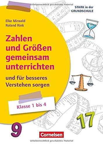 Stark in der Grundschule - Mathe: Zahlen und Größen gemeinsam unterrichten - ...und für besseres Verstehen sorgen - Buch mit Kopiervorlagen über Webcode