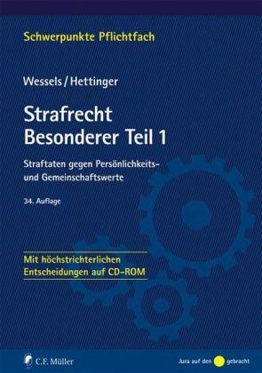 Strafrecht Besonderer Teil  1: Straftaten gegen Persönlichkeits- und Gemeinschaftswerte - Mit höchstrichterlichen Entscheidungen auf CD-ROM