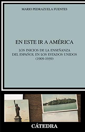 En este ir a América: Los inicios de la enseñanza del español en los Estados Unidos (Crítica y estudios literarios)