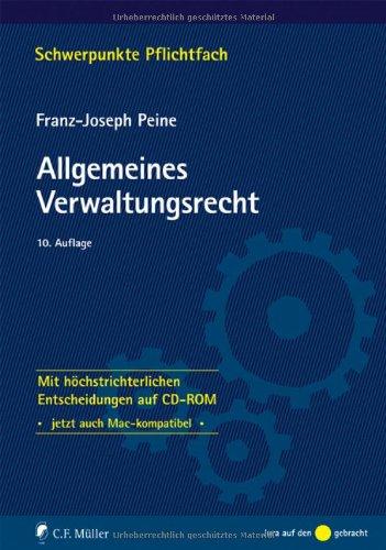 Allgemeines Verwaltungsrecht: Mit höchstrichterlichen Entscheidungen auf CD-ROM (Schwerpunkte Pflichtfach)