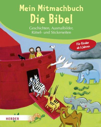 Mein Mitmachbuch Die Bibel: Geschichten, Ausmalbilder, Rätsel- und Stickerseiten