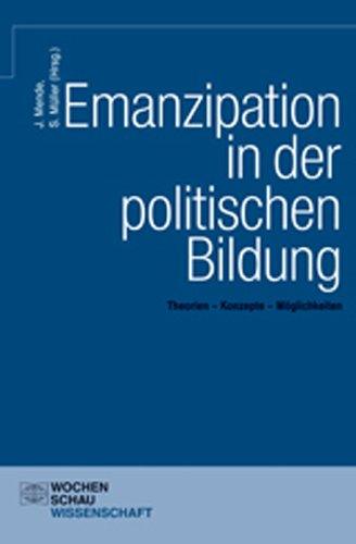 Emanzipation in der politischen Bildung: Theorien - Konzepte - Möglichkeiten