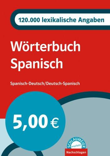 Wörterbuch Spanisch. Spanisch-Deutsch/Deutsch-Spanisch. 120.000 lexikalische Angaben