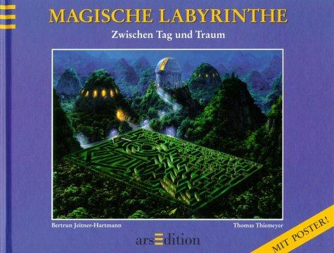 Magische Labyrinthe. Zwischen Tag und Traum