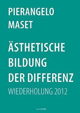 Ästhetische Bildung der Differenz: Wiederholung 2012