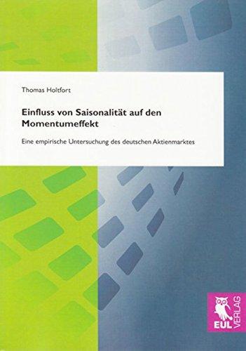 Einfluss von Saisonalität auf den Momentumeffekt: Eine empirische Untersuchung des deutschen Aktienmarktes