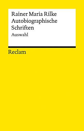 Autobiographische Schriften: Auswahl (Reclams Universal-Bibliothek)