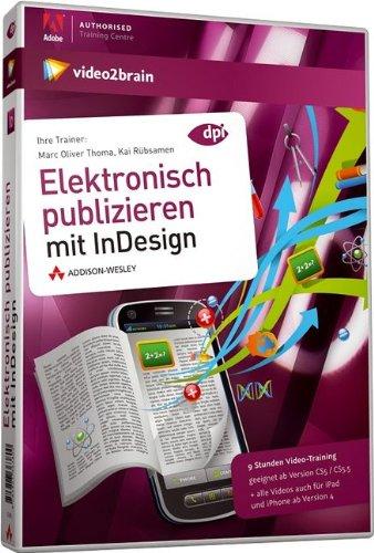 Elektronisch Publizieren mit InDesign - Videotraining (PC+MAC+Linux+iPad)