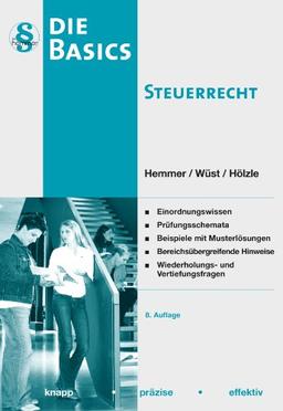 Basics Steuerrecht: EStG und AO: Die essentials