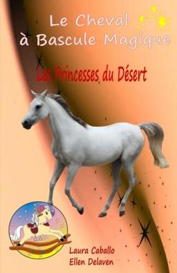 Le Cheval à Bascule Magique: 2 - Les Princesses du Désert