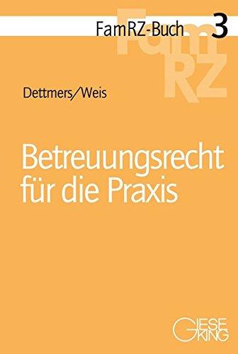 Betreuungsrecht für die Praxis (FamRZ-Buch)