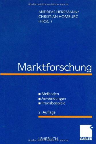 Marktforschung: Methoden - Anwendungen - Praxisbeispiele