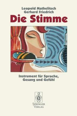 Die Stimme: Instrument für Sprache, Gesang und Gefühl (German Edition)