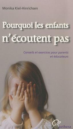 Pourquoi les enfants n'écoutent pas : conseils et exercices pour parents et éducateurs