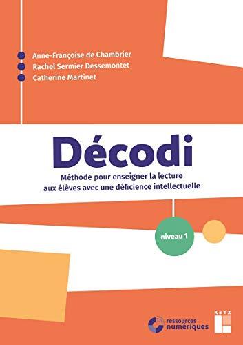 Décodi : méthode pour enseigner la lecture aux élèves avec une déficience intellectuelle : niveau 1