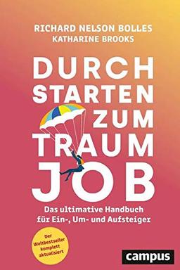 Durchstarten zum Traumjob: Das ultimative Handbuch für Ein-, Um- und Aufsteiger