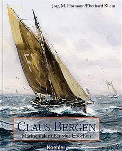 Marinemaler Claus Bergen über vier Epochen