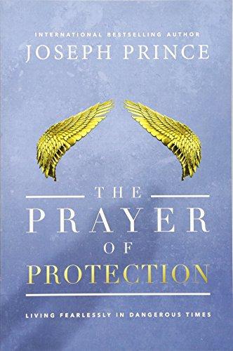 The Prayer of Protection: Living Fearlessly in Dangerous Times