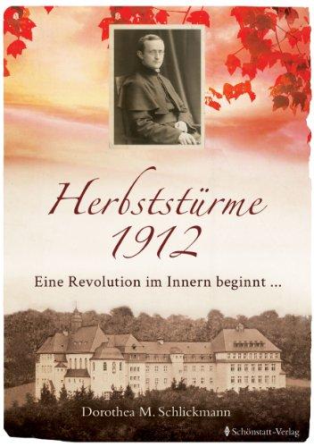 Herbststürme 1912 Eine Revolution im Innern beginnt ...: Skizze zur Pädagogik von Pater Josef Kentenich