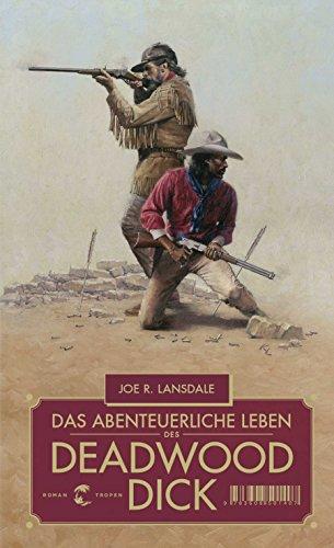 Das abenteuerliche Leben des Deadwood Dick: Roman