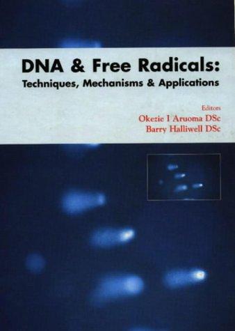 DNA and Free Radicals: Techniques, Mechanisms and Applications