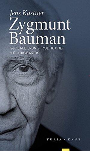 Zygmunt Baumann: Globalisierung, Politik und flüchtige Kritik