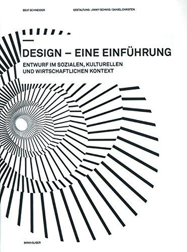 Design - eine Einführung: Entwurf im sozialen, kulturellen und wirtschaftlichen Kontext