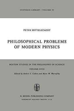 Philosophical Problems of Modern Physics (Boston Studies in the Philosophy and History of Science) (Boston Studies in the Philosophy and History of Science, 18, Band 18)