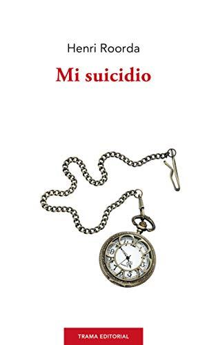 Mi suicidio: o el pesimismo alegre (Largo Recorrido)