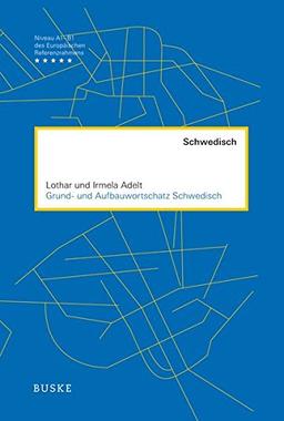 Grund- und Aufbauwortschatz Schwedisch: 9000 Wörter zu über 100 Themen