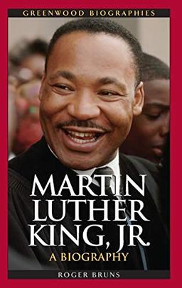 Martin Luther King, Jr.: A Biography (Greenwood Biographies)