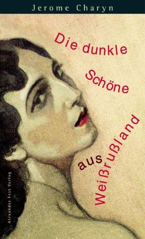 Die dunkle Schöne aus Weißrußland