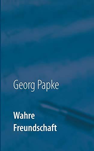 Wahre Freundschaft: Geschichten die das Leben schrieb