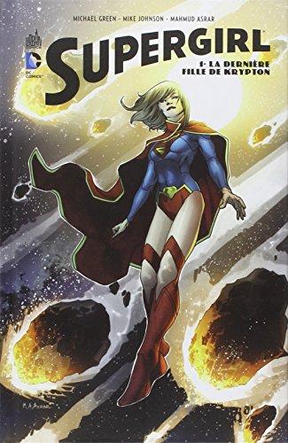 Supergirl. Vol. 1. La dernière fille de Krypton