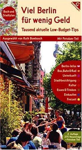 Viel Berlin für wenig Geld - 1000 aktuelle Low Budget-Tips: Buch und Stadtplan - Mit Potsdam-Teil