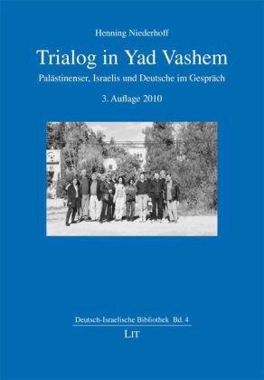 Trialog in Yad Vashem: Palästinenser, Israelis und Deutsche im Gespräch