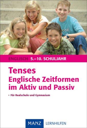 Tenses Englische Zeitformen im Aktiv und Passiv