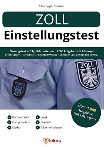 Zoll Einstellungstest: Eignungstest erfolgreich bestehen | 1.000 Aufgaben mit Lösungen | Erfahrungsberichte, Fachwissen, Allgemeinwissen, Logik, Konzentration, Sprache | Mittlerer & gehobener Dienst