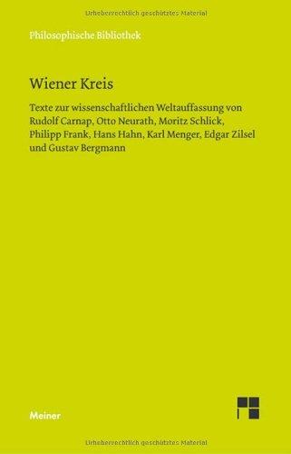 Wiener Kreis: Texte zur wissenschaftlichen Weltauffassung von Rudolf Carnap, Otto Neurath, Moritz Schlick, Philipp Frank, Hans Hahn, Karl Menger, Edgar Zilsel und Gustav Bergmann