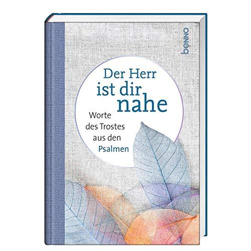 Der Herr ist dir nahe: Worte des Trostes aus den Psalmen