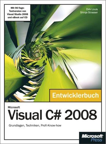 Microsoft Visual C# 2008 - Entwicklerbuch. Grundlagen, Techniken, Profi-Know-how, m. CD-ROM und DVD-ROM