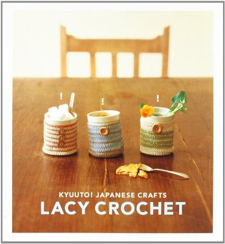 Kyuuto! Japanese Crafts!: Lacy Crochet