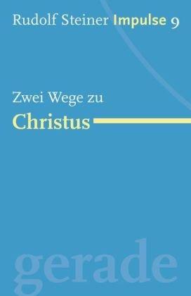 Zwei Wege zu Christus: Werde ein Mensch mit Initiative: Perspektiven