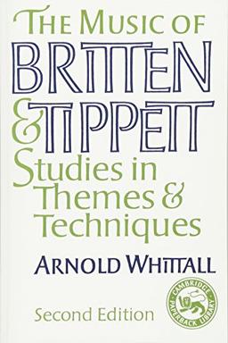 The Music of Britten and Tippett: Studies in Themes and Techniques