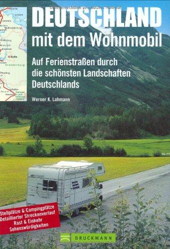 Deutschland mit dem Wohnmobil: Auf Ferienstraßen durch die schönsten Landschaften Deutschlands