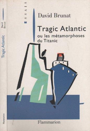 Tragic Atlantic ou Les métamorphoses du Titanic